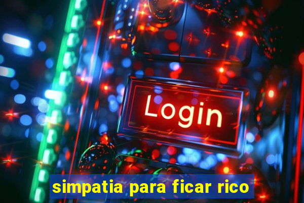 simpatia para ficar rico